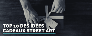 TOP 10 des Meilleures Idées Cadeaux Street Art