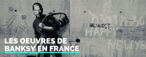 Où sont les oeuvres de Banksy en France ?