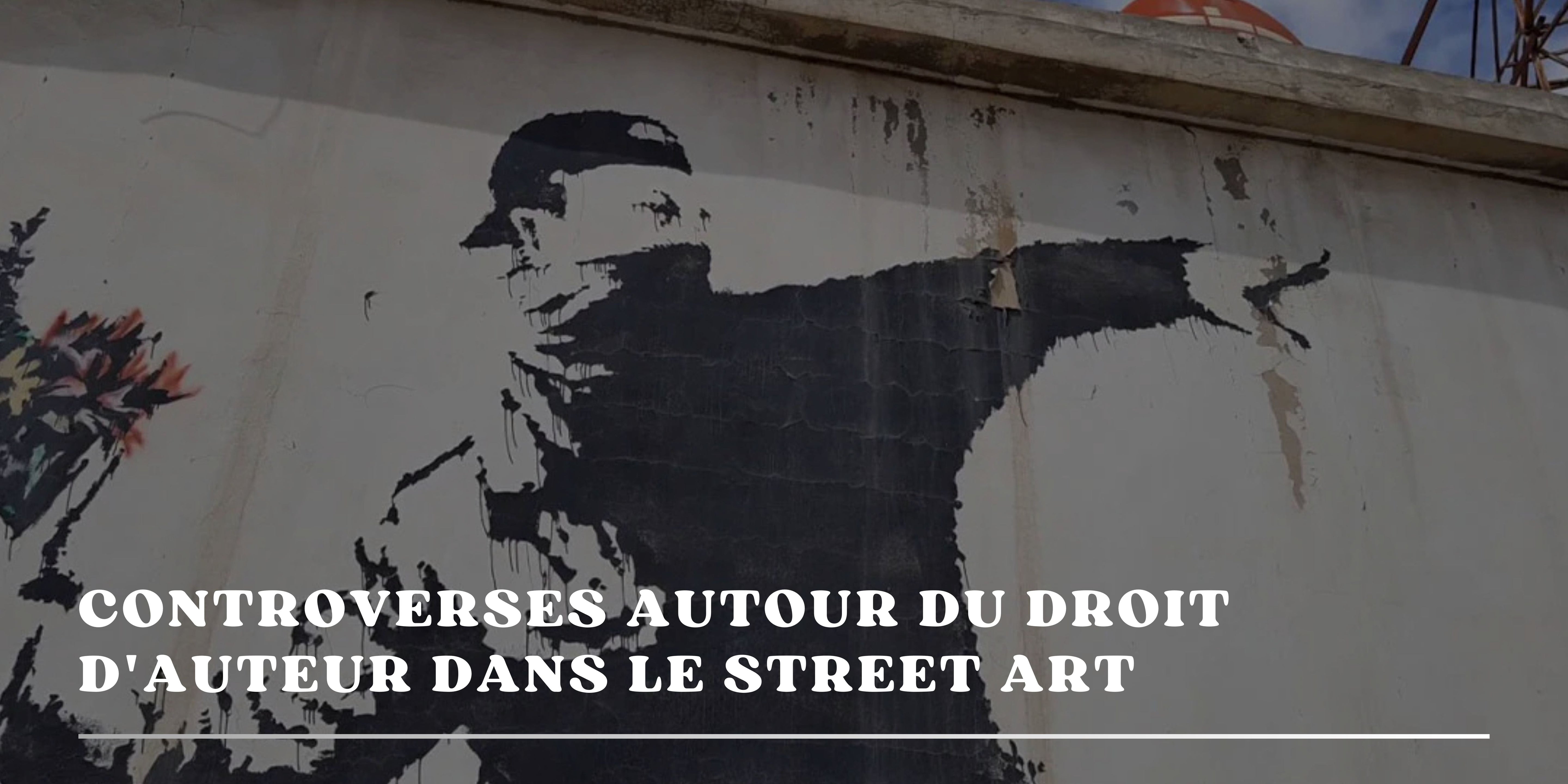 Les controverses autour du droit d'auteur dans le street art