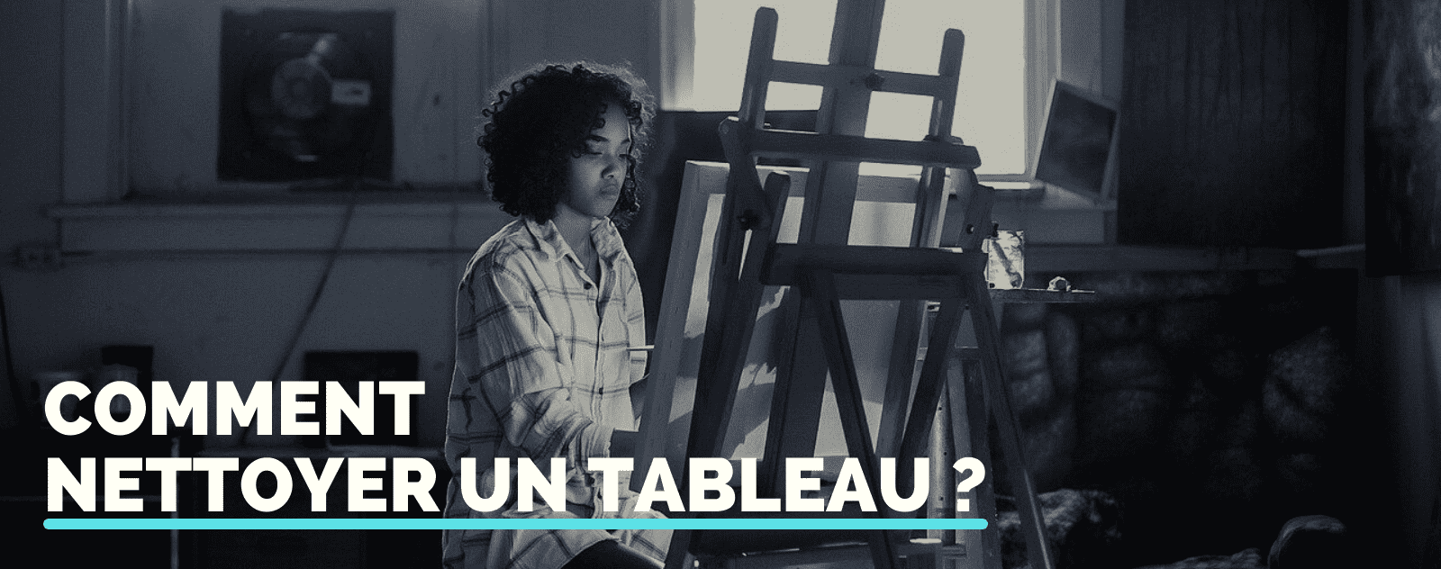Comment Nettoyer un Tableau ?