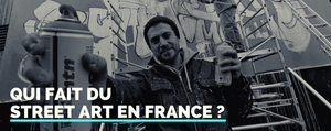 Qui fait du street art en France ?